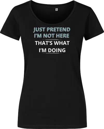 Just Pretend I'm Not Here" Introvert Funny Sarcastic Art