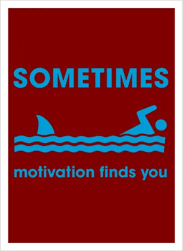 Sometimes Motivation Finds You" Funny Shark Swimmer Art