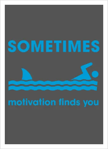 Sometimes Motivation Finds You" Funny Shark Swimmer Art