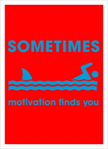 Sometimes Motivation Finds You" Funny Shark Swimmer Art