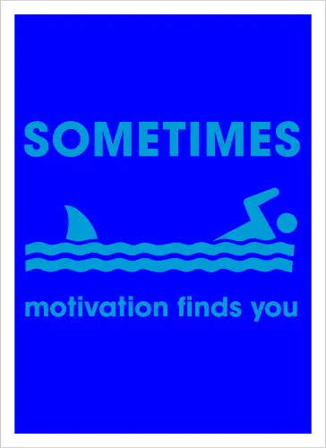 Sometimes Motivation Finds You" Funny Shark Swimmer Art