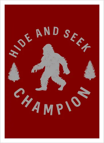 Hide and Seek Champion" Funny Bigfoot Sasquatch Art