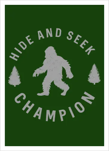 Hide and Seek Champion" Funny Bigfoot Sasquatch Art
