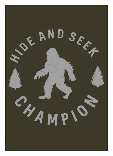 Hide and Seek Champion" Funny Bigfoot Sasquatch Art