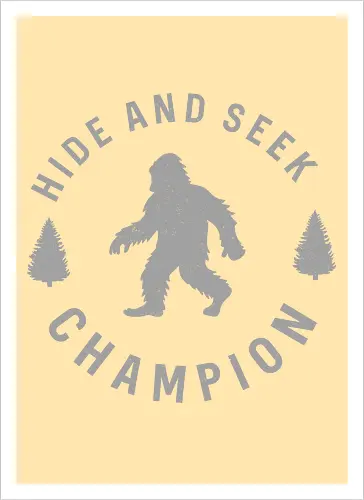 Hide and Seek Champion" Funny Bigfoot Sasquatch Art
