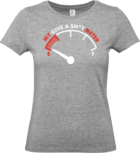 My Give a Sh*t Meter - humor, gauge, meter, needle, sentiment, typography, funny, gray, minimalist, design - Standard T-Shirt (Frauen)