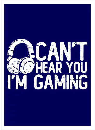 Can't Hear You I'm Gaming