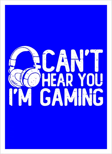 Can't Hear You I'm Gaming