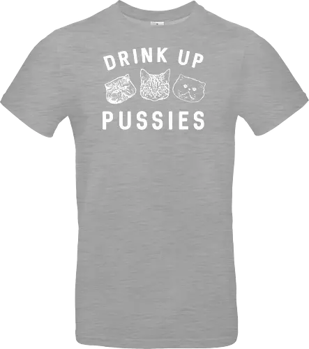 Drink up pussies