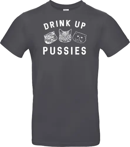 Drink up pussies