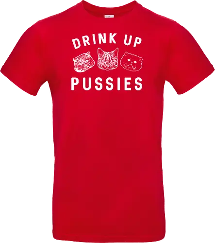 Drink up pussies