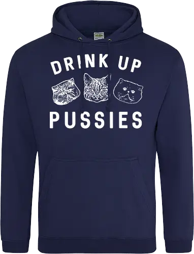 Drink up pussies