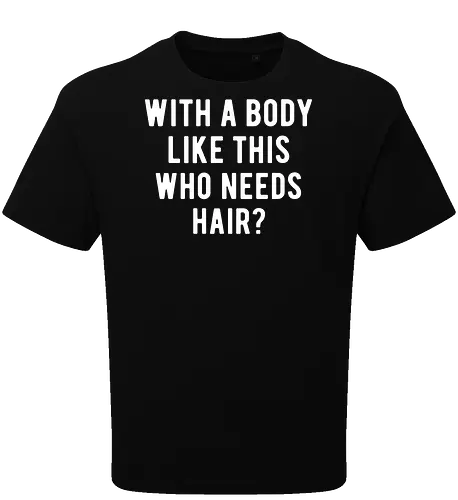 WITH A BODY LIKE THIS WHO NEEDS HAIR?