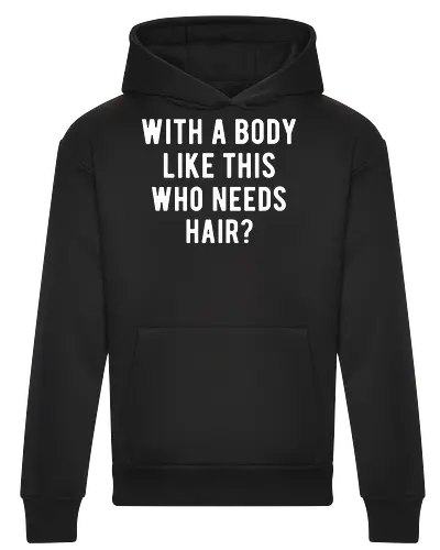 WITH A BODY LIKE THIS WHO NEEDS HAIR?