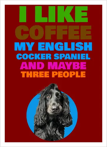 Coffee & Cocker Spaniel
