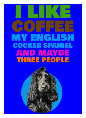 Coffee & Cocker Spaniel