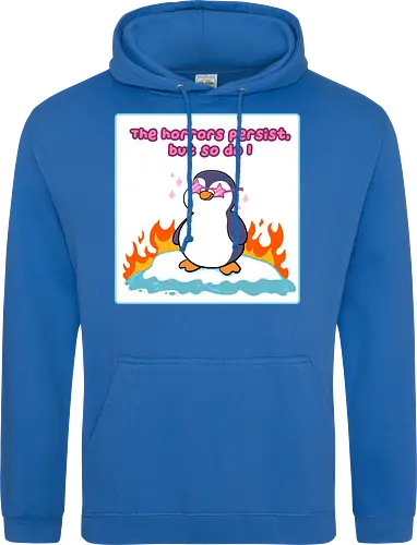 The horror persists but so do I