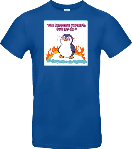 The horror persists but so do I