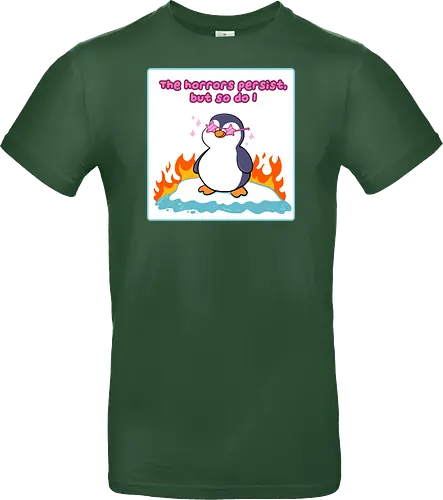 The horror persists but so do I