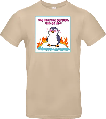 The horror persists but so do I