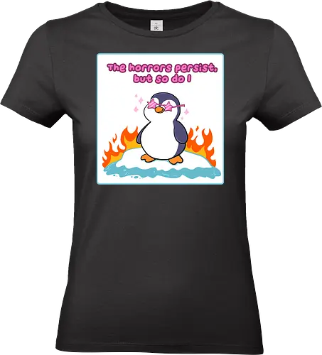 The horror persists but so do I - Pinguin, cute - Standard T-Shirt (Frauen)