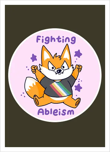 Fighting Ableism - Ableism, Fuchs, Fox, Human Rights - Kunstdruck