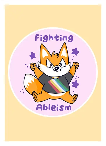 Fighting Ableism - Ableism, Fuchs, Fox, Human Rights - Kunstdruck
