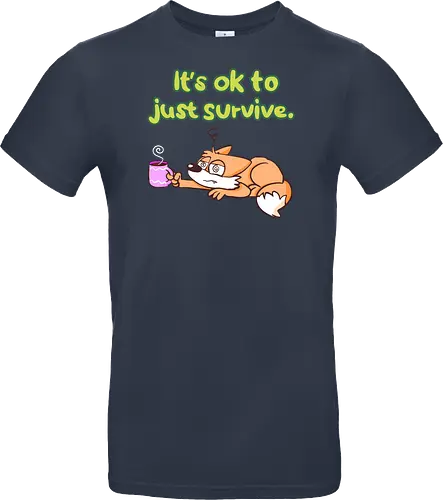 It's ok to just survive
