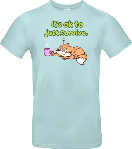 It's ok to just survive