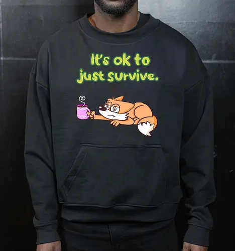 It's ok to just survive