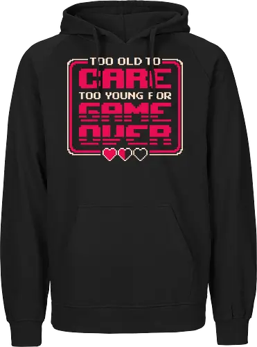 Too Old To Care Too Young For Game Over
