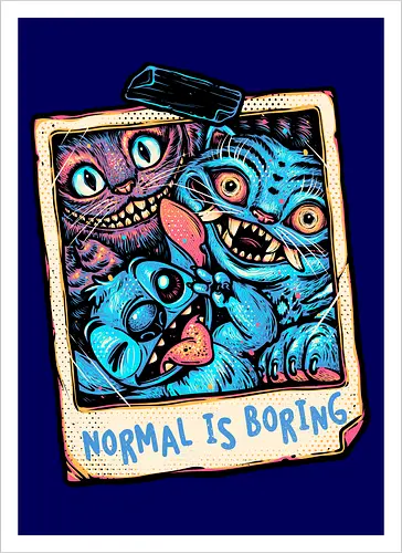Normal Is Boring