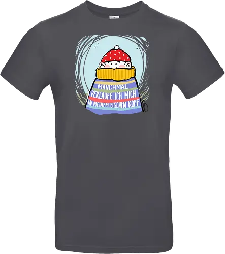 Manchmal verlaufe ich mich in meinem eigenen Kopf