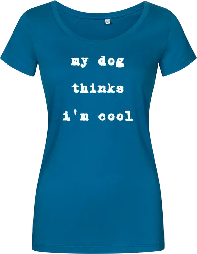 "My Dog Thinks I'm Cool" Funny Dog Lover Art Print