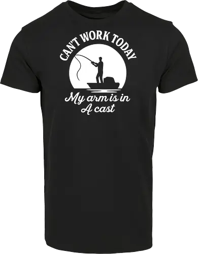 Can't Work Today My Arm is in a Cast" Funny Fishing Art