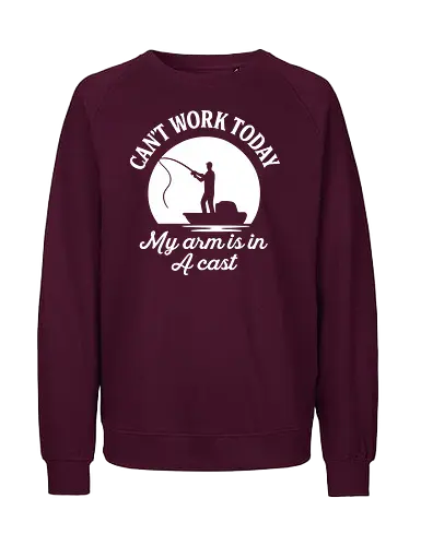 Can't Work Today My Arm is in a Cast" Funny Fishing Art - Fishing, funny fishing, can't work today, my arm is in a cast, fishing pun, humor, witty, angler, fisherman, fishing enthusiast, funny quote, boating, fishing trip, outdoors, hobby, funny saying, typography, fishing art, unique gift, fishing humor - Fairtrade Sweatshirt