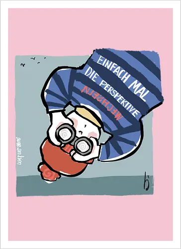 Einfach mal die Perspektive wechseln