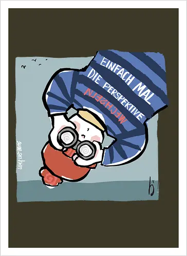 Einfach mal die Perspektive wechseln