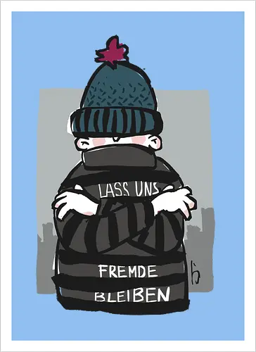 Lass uns Fremde bleiben