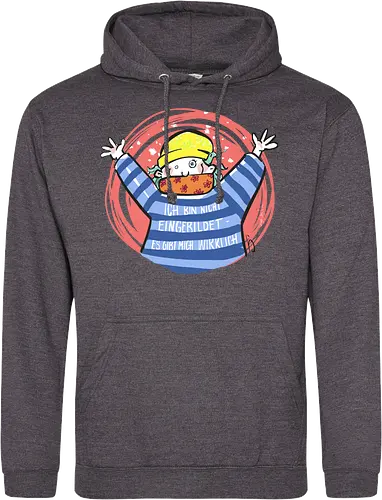 Ich bin nicht eingebildet, es gibt mich wirklich.