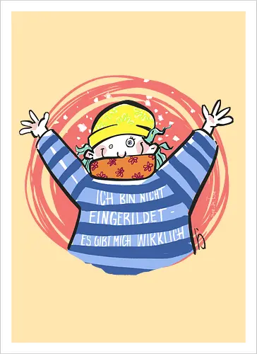 Ich bin nicht eingebildet, es gibt mich wirklich.