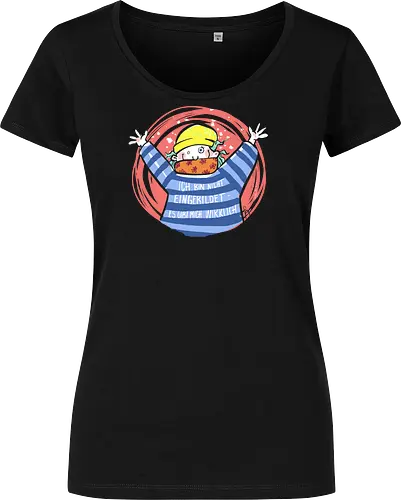 Ich bin nicht eingebildet, es gibt mich wirklich.