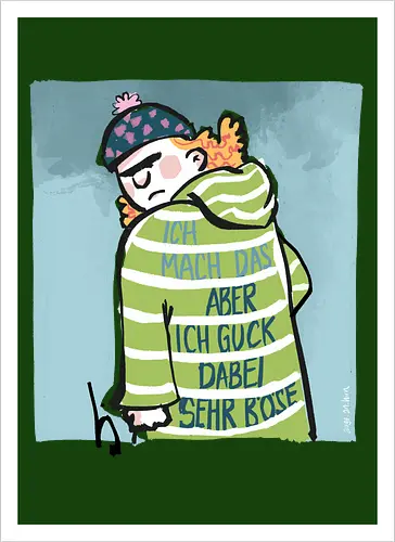 Ich mach das, aber ich gucke dabei sehr böse!