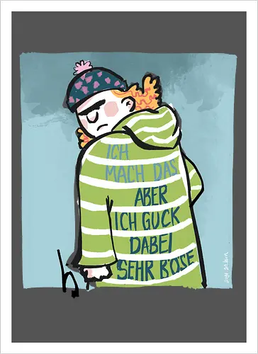 Ich mach das, aber ich gucke dabei sehr böse!