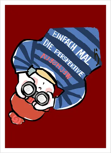 Einfach mal die Perspektive wechseln - Ringelpullisprüche, Ringeldinger, streifenweise, Spruch, Weisheit, Motivation, Ringelpulli, SprücheShirt, Cartoon Illustration, Statement, Handgezeichnet, Humor, Selbstironie, Streifenpulli, Spruchshirt, deutsch - Kunstdruck