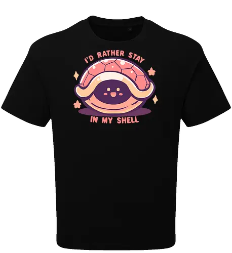 Id Rather Stay in my Shell