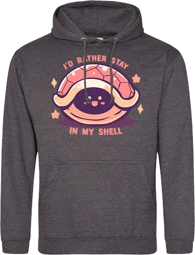 Id Rather Stay in my Shell