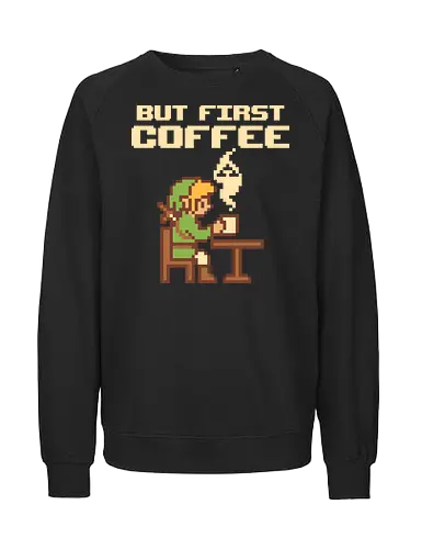 But First Coffee - The Adventure Can Wait  - coffee, 80s, 8bit, adventure, barista, caffeine, espresso, gamer, gaming, geek, nostalgia, pixel, quest, retro, rpg - Fairtrade Sweatshirt
