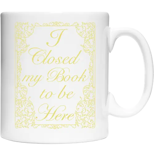 I closed my book to be here