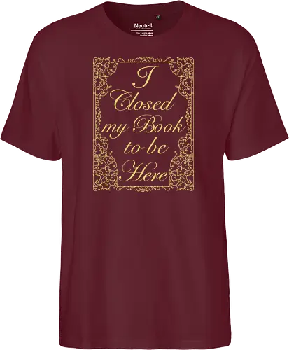 I closed my book to be here